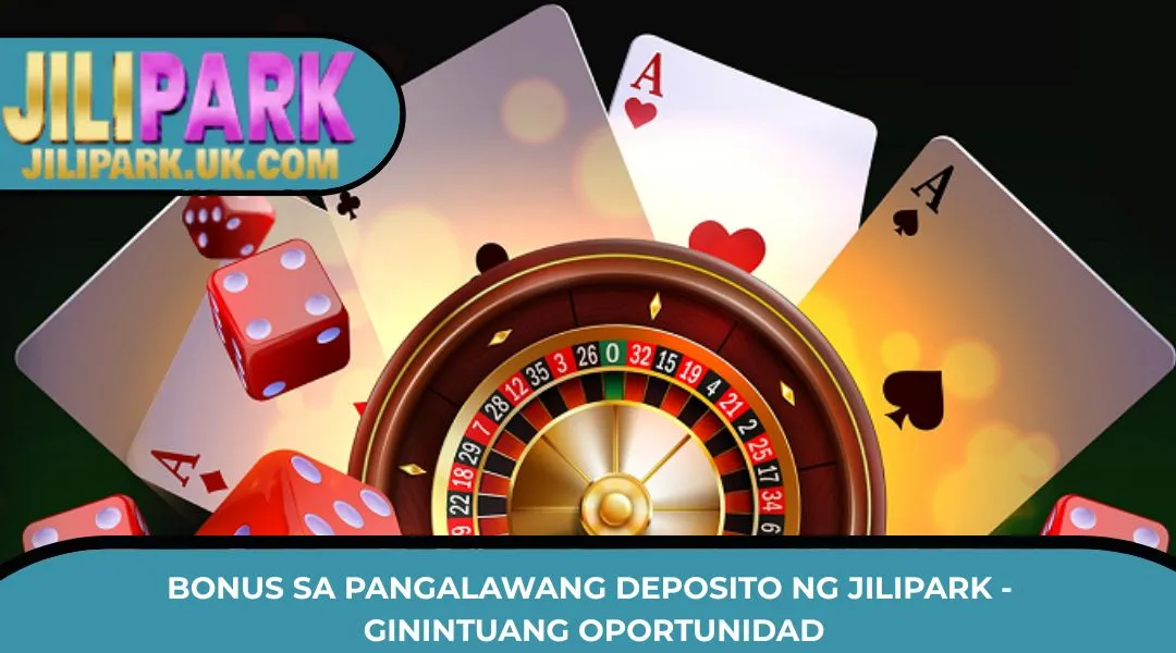 JILIPARK 2nd Deposit Bonus - A Golden Opportunity